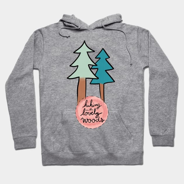 Hiking in the Lovely Woods Hoodie by nathalieaynie